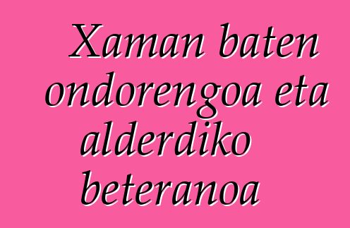 Xaman baten ondorengoa eta alderdiko beteranoa