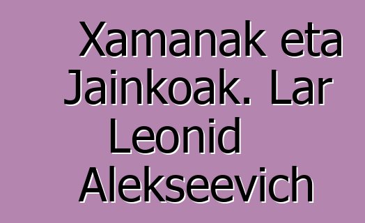 Xamanak eta Jainkoak. Lar Leonid Alekseevich