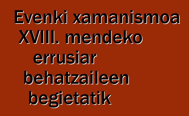 Evenki xamanismoa XVIII. mendeko errusiar behatzaileen begietatik