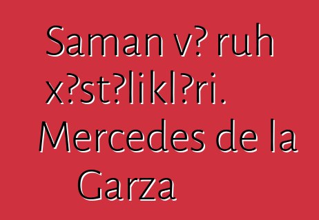 Şaman və ruh xəstəlikləri. Mercedes de la Garza