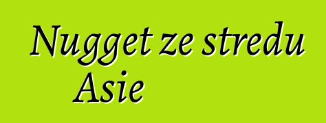 Nugget ze středu Asie