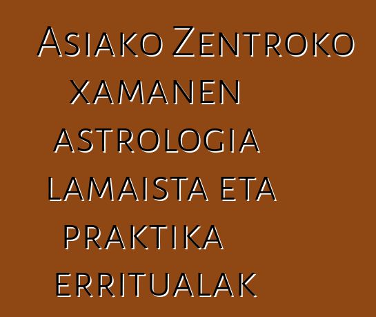 Asiako Zentroko xamanen astrologia lamaista eta praktika erritualak