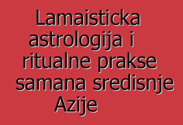 Lamaistička astrologija i ritualne prakse šamana središnje Azije