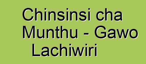 Chinsinsi cha Munthu - Gawo Lachiwiri