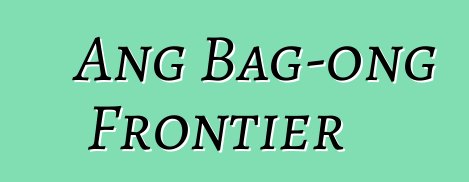 Ang Bag-ong Frontier