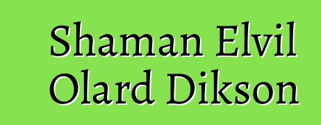 Shaman Elvil Olard Dikson