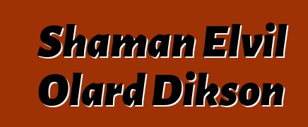 Shaman Elvil Olard Dikson