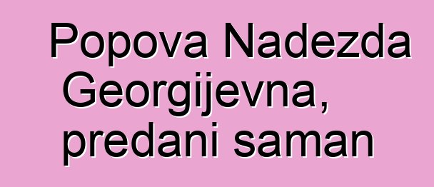 Popova Nadežda Georgijevna, predani šaman