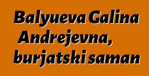 Balyueva Galina Andrejevna, burjatski šaman