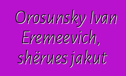 Orosunsky Ivan Eremeevich, shërues jakut