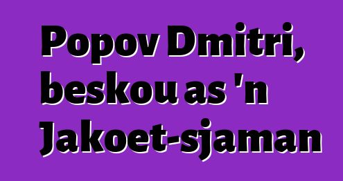 Popov Dmitri, beskou as 'n Jakoet-sjaman