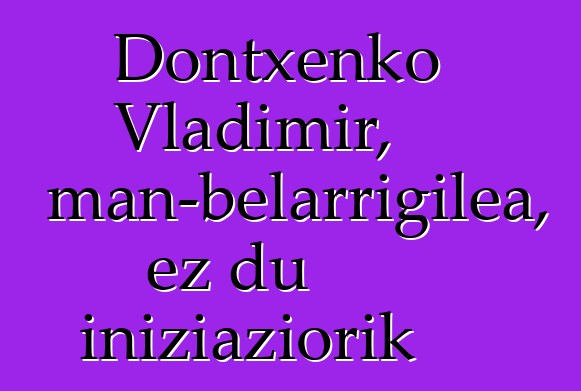 Dontxenko Vladimir, xaman-belarrigilea, ez du iniziaziorik