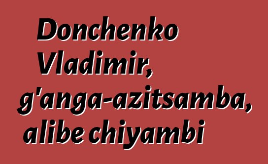 Donchenko Vladimir, sing'anga-azitsamba, alibe chiyambi