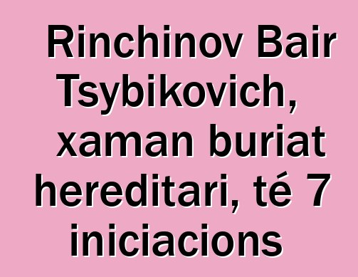 Rinchinov Bair Tsybikovich, xaman buriat hereditari, té 7 iniciacions