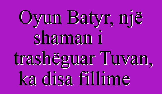 Oyun Batyr, një shaman i trashëguar Tuvan, ka disa fillime