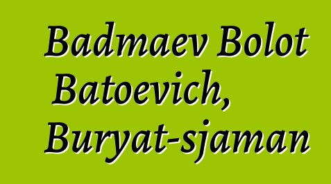 Badmaev Bolot Batoevich, Buryat-sjaman