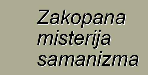 Zakopana misterija šamanizma