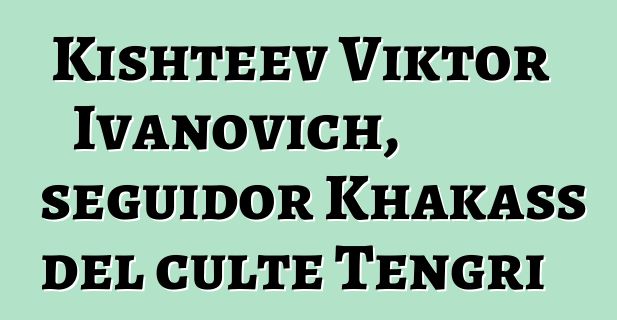 Kishteev Viktor Ivanovich, seguidor Khakass del culte Tengri