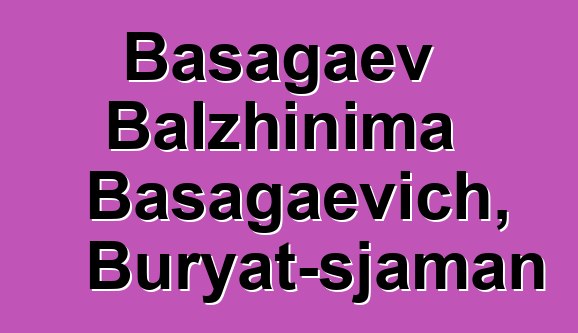 Basagaev Balzhinima Basagaevich, Buryat-sjaman