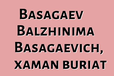 Basagaev Balzhinima Basagaevich, xaman buriat