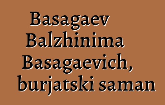 Basagaev Balzhinima Basagaevich, burjatski šaman