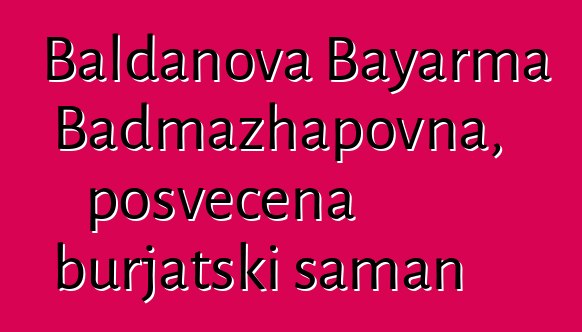 Baldanova Bayarma Badmazhapovna, posvećena burjatski šaman