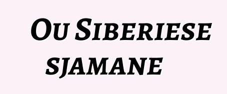 Ou Siberiese sjamane