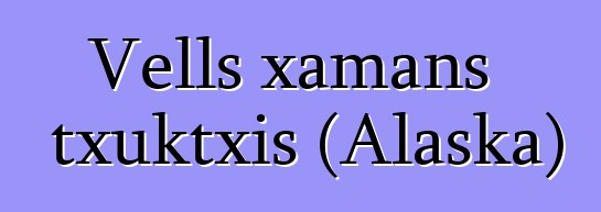 Vells xamans txuktxis (Alaska)