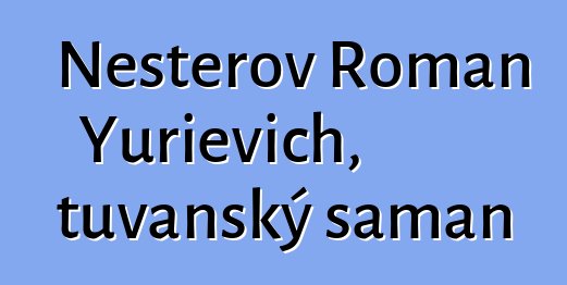 Nesterov Roman Yurievich, tuvanský šaman