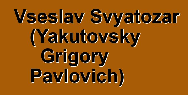 Vseslav Svyatozar (Yakutovsky Grigory Pavlovich)