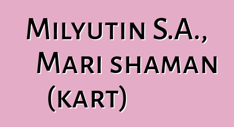 Milyutin S.A., Mari shaman (kart)