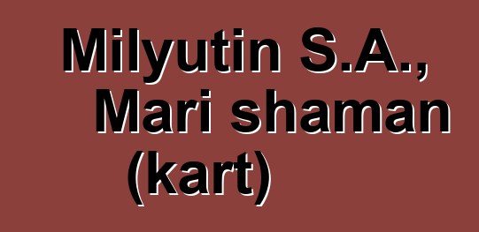 Milyutin S.A., Mari shaman (kart)