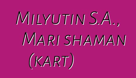 Milyutin S.A., Mari shaman (kart)