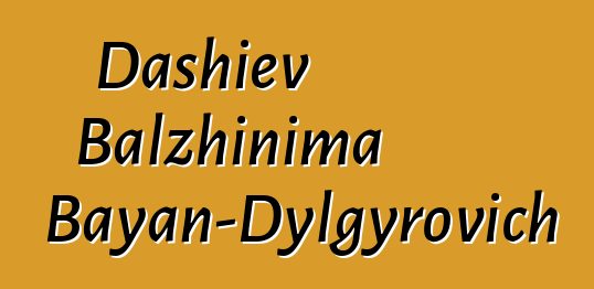 Dashiev Balzhinima Bayan-Dylgyrovich