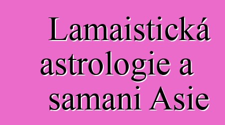 Lamaistická astrologie a šamani Asie