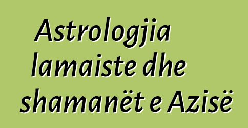 Astrologjia lamaiste dhe shamanët e Azisë