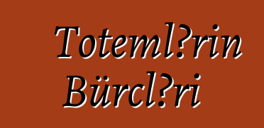 Totemlərin Bürcləri