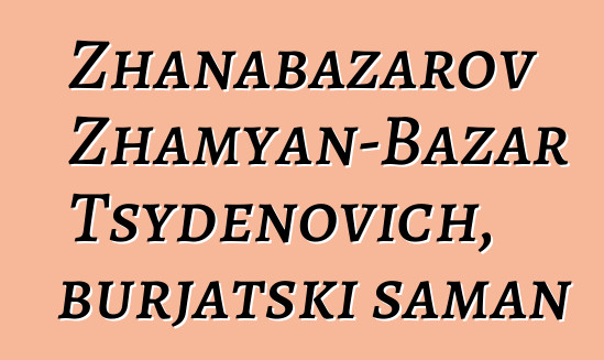 Zhanabazarov Zhamyan-Bazar Tsydenovich, burjatski šaman