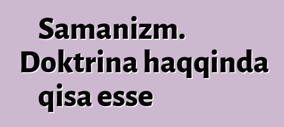 Şamanizm. Doktrina haqqında qısa esse