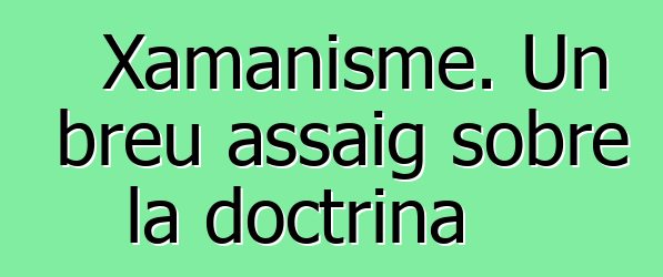 Xamanisme. Un breu assaig sobre la doctrina