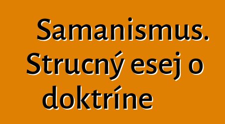 Šamanismus. Stručný esej o doktríně