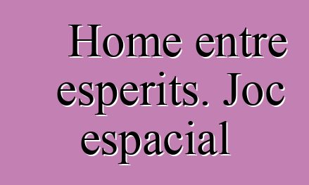 Home entre esperits. Joc espacial