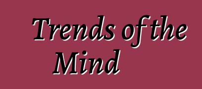 Trends of the Mind