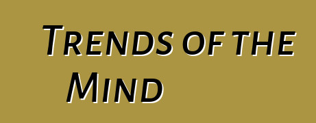 Trends of the Mind