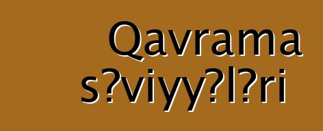 Qavrama səviyyələri