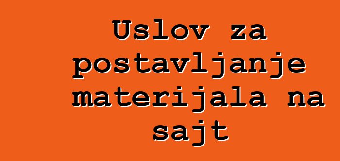 Uslov za postavljanje materijala na sajt