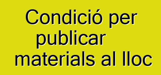 Condició per publicar materials al lloc