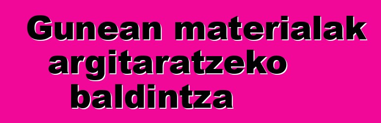 Gunean materialak argitaratzeko baldintza