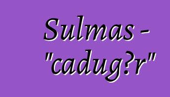 Şulmas - "cadugər"