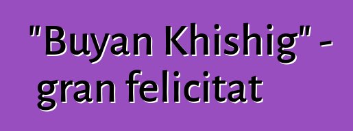 "Buyan Khishig" - gran felicitat